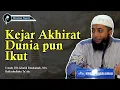 Lagu Kejarlah Akhirat Niscaya Dunia akan Mengikuti - Ustadz Khalid Basalamah, Lc.,MA.