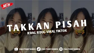 dj takkan pisah slow viral tiktok full song far fvnky 2025