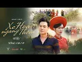 Lagu Xe Hoa Ngang Thềm | Tống Gia Vỹ X Trí Kiện | Music Video Official #xehoangangthem #tonggiavy