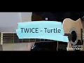 TWICE - Turtle (Acoustic Play Along Cover)