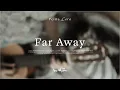 Ify Alyssa - Far Away (Lyric \u0026 Chord Video)