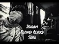 Download Lagu Ishqam   Slowed Reverb Song