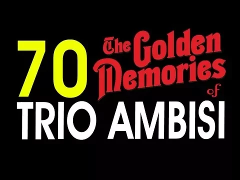 Download MP3 70 LAGU TRIO AMBISI GOLDEN MEMORIES - POP NOSTALGIA INDONESIA 5 JAM NONSTOP