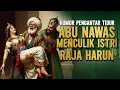 Lagu ABU NAWAS MENCULIK ISTRI RAJA || CERITA LUCU PENGANTAR TIDUR