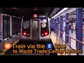 M Train via the E Line to World Trade Center Action