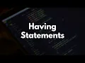 SQL Learning Path - Having Statements