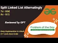 Split Linked List Alternatingly Linked List GFG POTD C Java Code Kar Lo