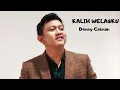 DENNY CAKNAN -KALIH WELASKU (Official Music Video)