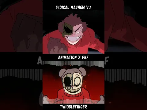 LYRICAL MAYHEM v2 But in ANIME! #twiddlefinger #fnf #sillybilly