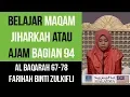 Download Lagu Maqam Jiharkah / Ajam 94 - Al Baqarah 67-78 - Farihah Binti Zulkifli