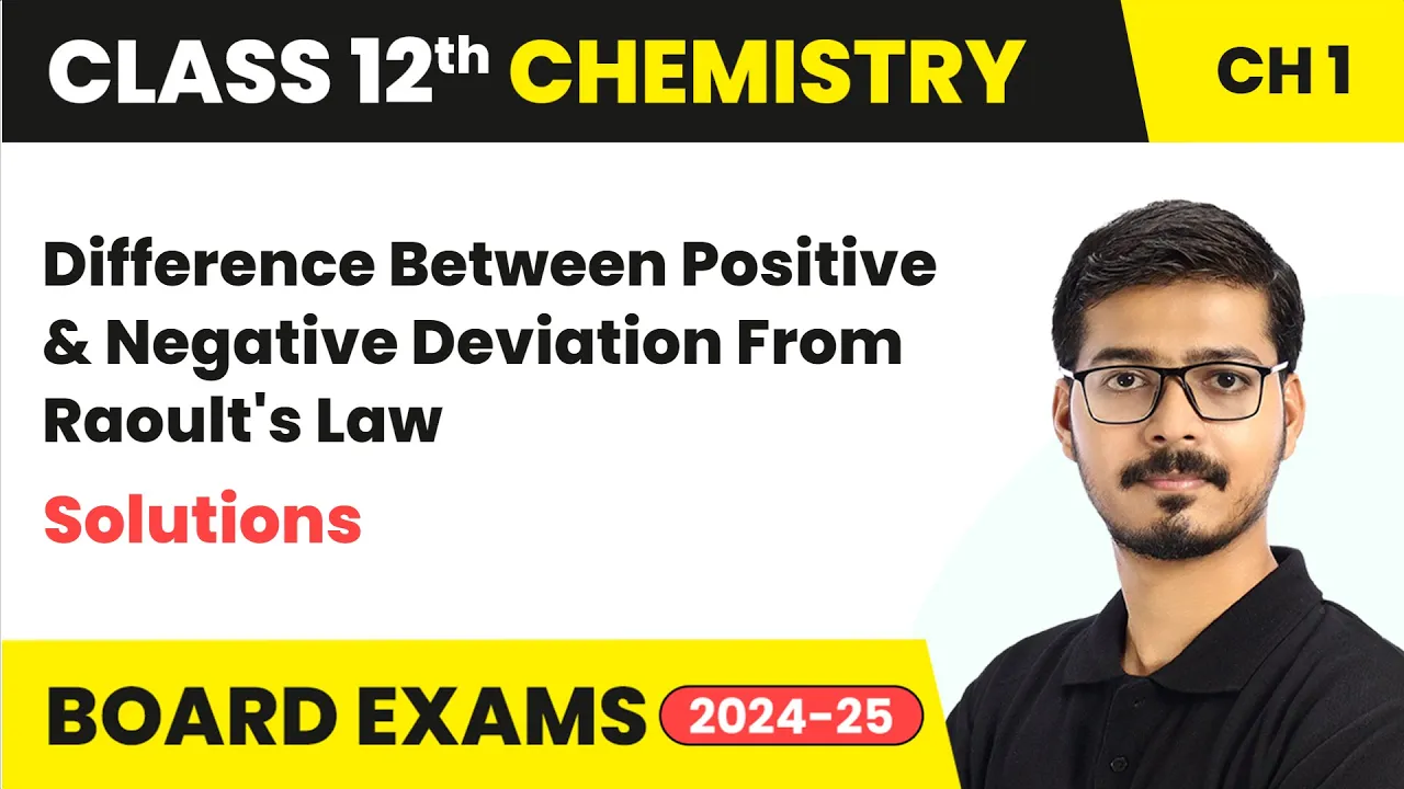 Difference Between Positive & Negative Deviation From Raoult's Law | Class 12 Chemistry Ch 1|2025-26