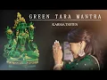 Lagu Green Tara Mantra | Om Tare Tu Tare Ture Soha | Maa Tara Devi Mantra | Karma Tseten