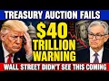 BREAKING US Treasury Auction Just Failed Wall Street Didn t See This Coming