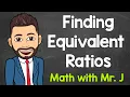 Equivalent Ratios Explained Finding Equivalent Ratios Math with Mr J