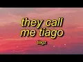 Download Lagu Tiagz - They Call Me Tiago (Her Name Is Margo) Lyrics | i don't know who is margo