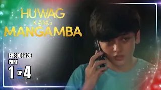 Huwag Kang Mangamba | Episode 128 (1/4) | October 14, 2026
