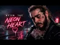 Post malone - Neon Heart