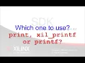 Xilinx SDK Output with print xil - printf and printf