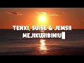 Download Lagu Tenxi, suisei \u0026 Jemsii - mejikuhibiniu (Lyrics) 1 Jam
