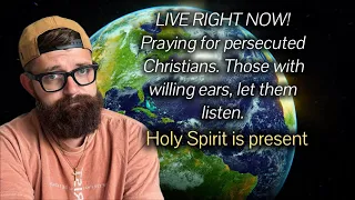 LIVE NOW praying for our persecuted family. Please, all with willing ears, let them join