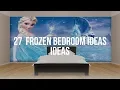 27 FROZEN BEDROOM IDEAS Ideas