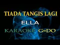 Download Lagu Tiada Tangis Lagi - Ella - Karaoke || G=DO