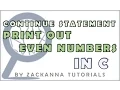 29 Continue Statement How to Print Out Even Numbers in C