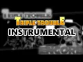 Lagu TRIPLE TROUBLE (ENCORE) INSTRUMENTAL