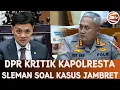 Lagu Ketua Komisi III DPR RI Marah ke Kapolresta Sleman soal Kasus Jambret Jogja