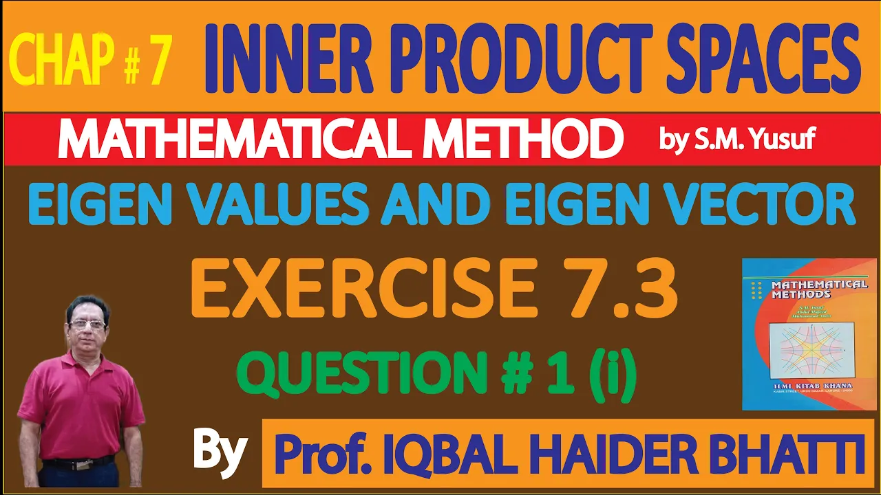 Ch# 7 |Eigen value and Eigen vector| Ex 7.3 Q1(i) |Mathematical Method by SM Yusuf Lec 14