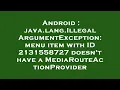 Android java lang IllegalArgumentException menu item with ID 2131558727 doesn t have a MediaRoute