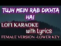 Download Lagu Tujh Mein Rab Dikhta Hai Lofi Karaoke with LYRICS | Female version - Lower Key
