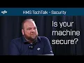 Remote access security for industrial machines HMS TechTalks