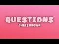 Chris Brown - Questions (Lyrics)