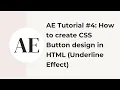 AE Tutorial How to create CSS Button design in HTML Underline Effect