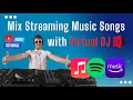 Download Lagu How to Add Streaming Music to Virtual DJ for Mixing  - Work for Apple Music/Amazon Music/Spotify
