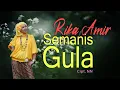 Lagu Semanis Gula - Rika Amir -  Cipt. NN