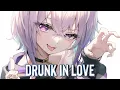 Download Lagu Nightcore - Drunk In Love (Lyrics) | Lunax