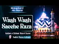 Lagu Waah Waah Sacche Raza | New Urse Razvi Kalam | ✍️Zaheer Razvi | Sabir Raza Surat