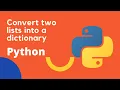 Python Convert two lists into a dictionary