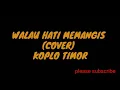 Walau Hati menangis (cover) Orang Timor koplo