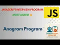 JavaScript Interview Program Anagram Logic with Simple Explanation
