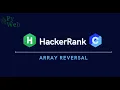 12 Array Reversal in C HackerRank - C