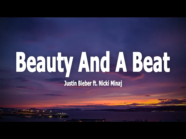 Download MP3 Beauty And A Beat - Justin Bieber  ft. Nicki Minaj (Lyrics)