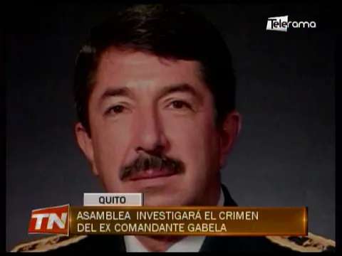 Asamblea investigará el crimen del ex comandante Gabela