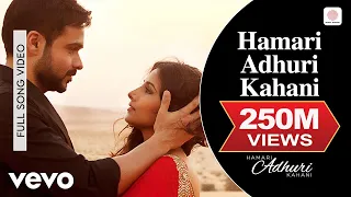 Arijit Singh Humari Adhuri Kahani Full Song Emraan Hashmi Vidya Balan 