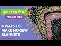 4 Ways to Make Tie Knot Blankets