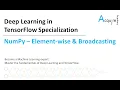 Deep Learning in TensorFlow L6 - NumPy Element-wise VS Broadcasting