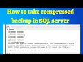 09 How to take compressed backup in SQL server