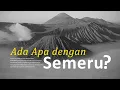 Ada Apa Dengan Semeru⁉️ Fakta Yang Jarang Diungkap⁉️